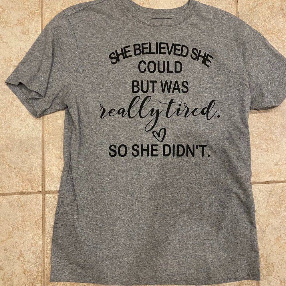 She Believed She Could... Shirt